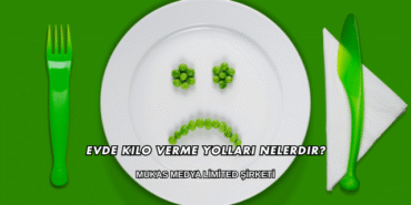 Evde Kilo Verme Yolları Nelerdir?
