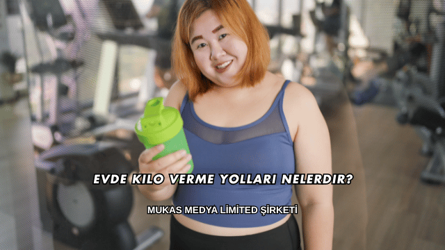 Evde Kilo Verme Yolları Nelerdir?