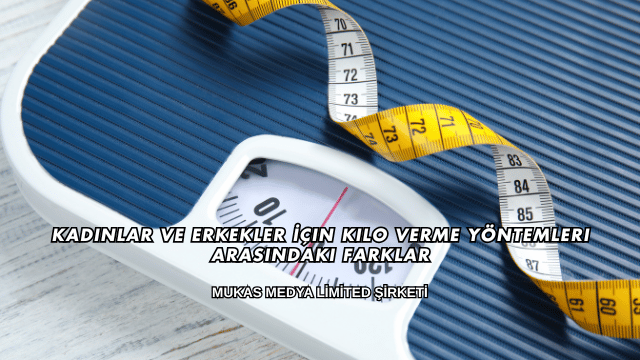 Kadınlar ve Erkekler İçin Kilo Verme Yöntemleri Arasındaki Farklar