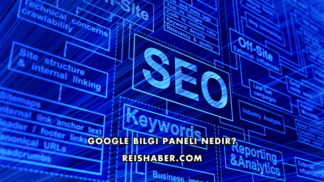 Google Bilgi Paneli Nedir?