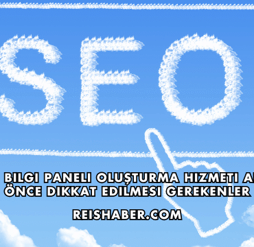 Google Bilgi Paneli Oluşturma Hizmeti Almadan Önce Dikkat Edilmesi Gerekenler
