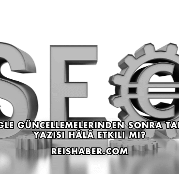 Google Güncellemelerinden Sonra Tanıtım Yazısı Hâlâ Etkili mi?