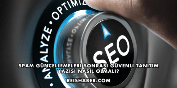 Spam Güncellemeleri Sonrası Güvenli Tanıtım Yazısı Nasıl Olmalı?