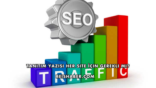 Tanıtım Yazısı Her Site İçin Gerekli mi?
