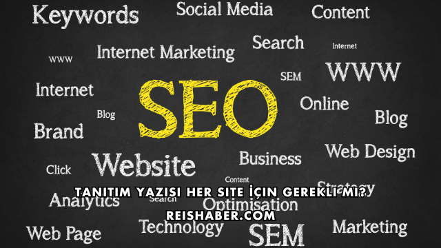 Tanıtım Yazısı Her Site İçin Gerekli mi?