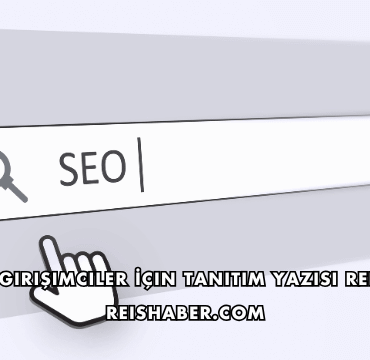 Yeni Girişimciler İçin Tanıtım Yazısı Rehberi