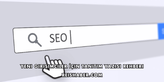 Yeni Girişimciler İçin Tanıtım Yazısı Rehberi